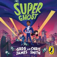 Book Cover for Super Ghost by Greg James, Chris Smith