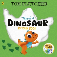 Book Cover for There's a Dinosaur in Your Book by Tom Fletcher