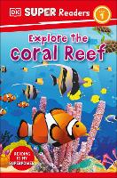 Book Cover for DK Super Readers Level 1 Explore the Coral Reef by DK