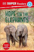 Book Cover for DK Super Readers Level 4 Hope for the Elephants by DK