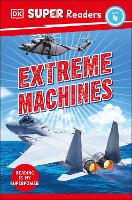 Book Cover for DK Super Readers Level 4 Extreme Machines by DK
