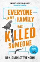 Book Cover for Everyone In My Family Has Killed Someone by Benjamin Stevenson