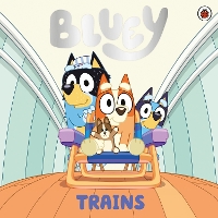 Book Cover for Bluey: Trains by Bluey