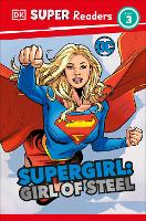 Book Cover for DK Super Readers Level 3 DC Supergirl Girl of Steel by Frankie Hallam