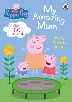 Book Cover for Peppa Pig: My Amazing Mum by Peppa Pig