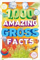 Book Cover for 1,000 Amazing Gross Facts by Stevie Derrick, Andrea Mills, Ben Morgan