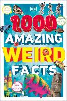 Book Cover for 1,000 Amazing Weird Facts by Andrea Mills, Andrea Mills