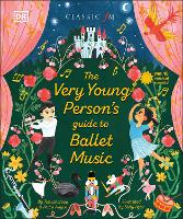 Book Cover for The Very Young Person's Guide to Ballet Music by Tim Lihoreau, Philip Noyce