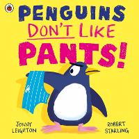 Book Cover for Penguins Don't Like Pants! by Jonny Leighton