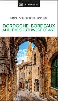 Book Cover for DK Eyewitness Dordogne, Bordeaux and the Southwest Coast by DK Eyewitness