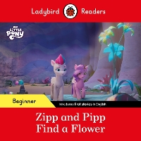 Book Cover for Ladybird Readers Beginner Level – My Little Pony – Zipp and Pipp Find a Flower (ELT Graded Reader) by Ladybird, Ladybird