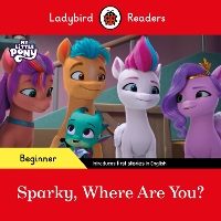 Book Cover for Ladybird Readers Beginner Level – My Little Pony – Sparky, Where are You? (ELT Graded Reader) by Ladybird, Ladybird