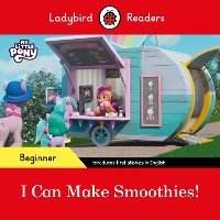 Book Cover for Ladybird Readers Beginner Level – My Little Pony – I Can Make Smoothies! (ELT Graded Reader) by Ladybird, Ladybird