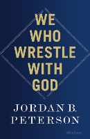 Book Cover for We Who Wrestle With God by Jordan B. Peterson