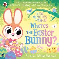 Book Cover for Ten Minutes to Bed: Where’s the Easter Bunny? by Rhiannon Fielding