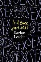 Book Cover for Is It Ever Just Sex? by Darian Leader