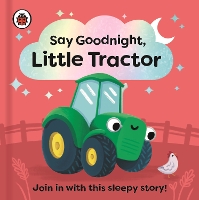 Book Cover for Say Goodnight, Little Tractor by Ladybird