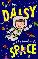 Book Cover for Daisy and the Trouble With Space by Kes Gray