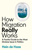 Book Cover for How Migration Really Works by Hein de Haas