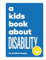 Book Cover for A Kids Book About Disability by Kristine Napper