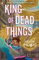 Book Cover for King of Dead Things by Nevin Holness