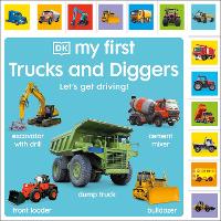 Book Cover for My First Trucks and Diggers: Let's Get Driving! by DK