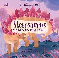 Book Cover for A Dinosaur's Day: Stegosaurus Makes Its Way Home by Elizabeth Gilbert Bedia