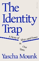 Book Cover for The Identity Trap by Yascha Mounk