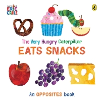 Book Cover for The Very Hungry Caterpillar Eats Snacks by Eric Carle
