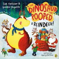 Book Cover for The Dinosaur that Pooped a Reindeer! by Tom Fletcher, Dougie Poynter