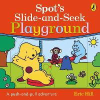 Book Cover for Spot's Slide and Seek: Playground by Eric Hill