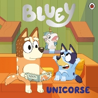 Book Cover for Bluey: Unicorse by Bluey