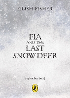 Book Cover for Fia and the Last Snow Deer by Eilish Fisher