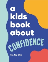 Book Cover for A Kids Book About Confidence by Joy Cho