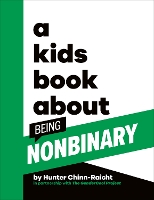 Book Cover for A Kids Book About Being Nonbinary by Hunter Chinn-Raicht, GenderCool Project