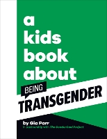 Book Cover for A Kids Book About Being Transgender by Gia Parr, GenderCool Project