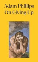 Book Cover for On Giving Up by Adam Phillips