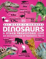 Book Cover for Our World in Numbers Dinosaurs and Other Prehistoric Life by DK