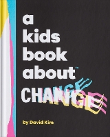 Book Cover for A Kids Book About Change by David Kim