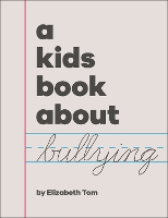 Book Cover for A Kids Book About Bullying by Elizabeth Tom