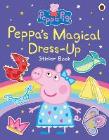 Book Cover for Peppa Pig: Peppa’s Magical Dress-Up Sticker Book by Peppa Pig