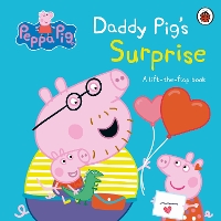 Book Cover for Peppa Pig: Daddy Pig's Surprise: A Lift-the-Flap Book by Peppa Pig