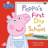 Book Cover for Peppa Pig: Peppa’s First Day at School by Peppa Pig