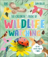 Book Cover for The Children's Book of Wildlife Watching by Dan Rouse