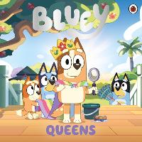 Book Cover for Bluey: Queens by Bluey