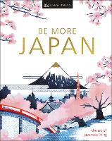Book Cover for Be More Japan by DK Eyewitness