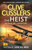 Book Cover for Clive Cussler’s The Heist by Jack du Brul