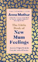 Book Cover for The Little Book of New Mum Feelings by Anna Mathur