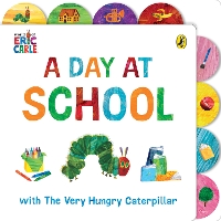 Book Cover for A Day at School with The Very Hungry Caterpillar by Eric Carle