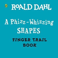 Book Cover for A Phizz-Whizzing Shapes Finger Trail Book by Roald Dahl